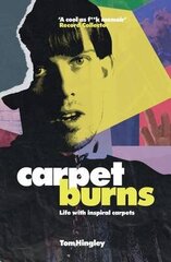 Carpet Burns: My Life with Inspiral Carpets hind ja info | Kunstiraamatud | kaup24.ee