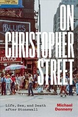 On Christopher Street: Life, Sex, and Death after Stonewall цена и информация | Исторические книги | kaup24.ee