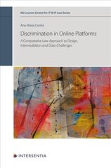 Discrimination in Online Platforms: A Comparative Law Approach to Design, Intermediation and Data Challenges hind ja info | Ühiskonnateemalised raamatud | kaup24.ee