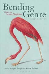 Bending Genre: Essays on Creative Nonfiction 2nd edition цена и информация | Пособия по изучению иностранных языков | kaup24.ee