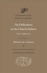 On Difficulties in the Church Fathers: The Ambigua, Volume II цена и информация | Духовная литература | kaup24.ee