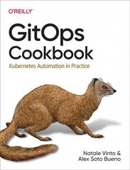 Gitops Cookbook: Kubernetes Automation in Practice цена и информация | Книги по экономике | kaup24.ee