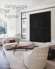 Language of Home: The Interiors of Foley & Cox цена и информация | Книги по архитектуре | kaup24.ee