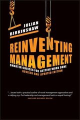 Reinventing Management Revised and Updated Edition - Smarter Choices for Getting Work Done: Smarter Choices for Getting Work Done, Revised and Updated Edition Revised edition hind ja info | Majandusalased raamatud | kaup24.ee