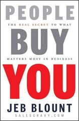 People Buy You: The Real Secret to what Matters Most in Business hind ja info | Majandusalased raamatud | kaup24.ee