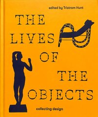 Lives of the Objects: Collecting Design цена и информация | Книги об искусстве | kaup24.ee