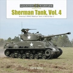 Sherman Tank, Vol. 4: The M4A3 Medium Tank in World War II and Korea: The M4a3 Medium Tank in World War II and Korea hind ja info | Ühiskonnateemalised raamatud | kaup24.ee