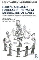 Building Children's Resilience in the Face of Parental Mental Illness: Conversations with Children, Parents and Professionals hind ja info | Ühiskonnateemalised raamatud | kaup24.ee