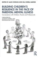 Building Children's Resilience in the Face of Parental Mental Illness: Conversations with Children, Parents and Professionals цена и информация | Книги по социальным наукам | kaup24.ee