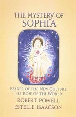 Mystery of Sophia: Bearer of the New Culture: The Rose of the World цена и информация | Духовная литература | kaup24.ee