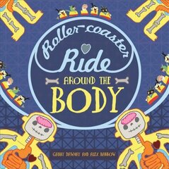 Roller-coaster Ride Around The Body Illustrated edition hind ja info | Väikelaste raamatud | kaup24.ee