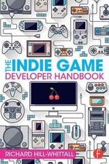 Indie Game Developer Handbook цена и информация | Книги по экономике | kaup24.ee
