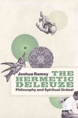 Hermetic Deleuze: Philosophy and Spiritual Ordeal цена и информация | Исторические книги | kaup24.ee