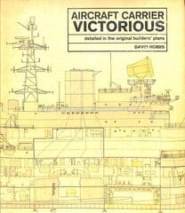 Aircraft Carrier Victorious: Detailed in the Original Builders' Plans hind ja info | Ühiskonnateemalised raamatud | kaup24.ee