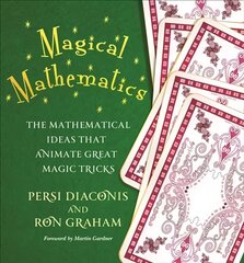 Magical Mathematics: The Mathematical Ideas That Animate Great Magic Tricks hind ja info | Majandusalased raamatud | kaup24.ee