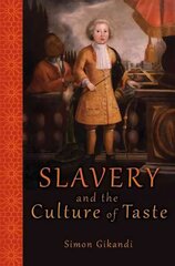 Slavery and the Culture of Taste New in Paper, hind ja info | Ajalooraamatud | kaup24.ee