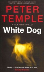 White Dog: A Jack Irish Thriller (4), 4, A Jack Irish Thriller hind ja info | Fantaasia, müstika | kaup24.ee