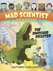 Mad Scientist Academy: The Dinosaur Disaster: The Dinosaur Disaster hind ja info | Noortekirjandus | kaup24.ee