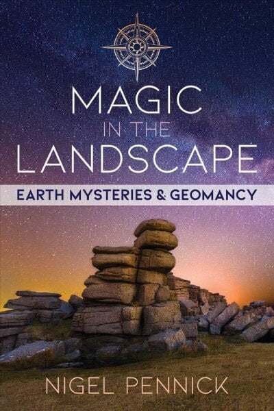 Magic in the Landscape: Earth Mysteries and Geomancy hind ja info | Eneseabiraamatud | kaup24.ee