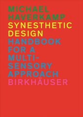 Synesthetic Design: Handbook for a Multi-Sensory Approach цена и информация | Книги об искусстве | kaup24.ee