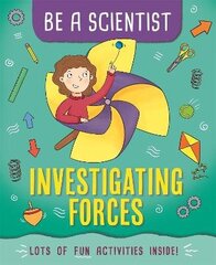 Be a Scientist: Investigating Forces цена и информация | Книги для подростков и молодежи | kaup24.ee