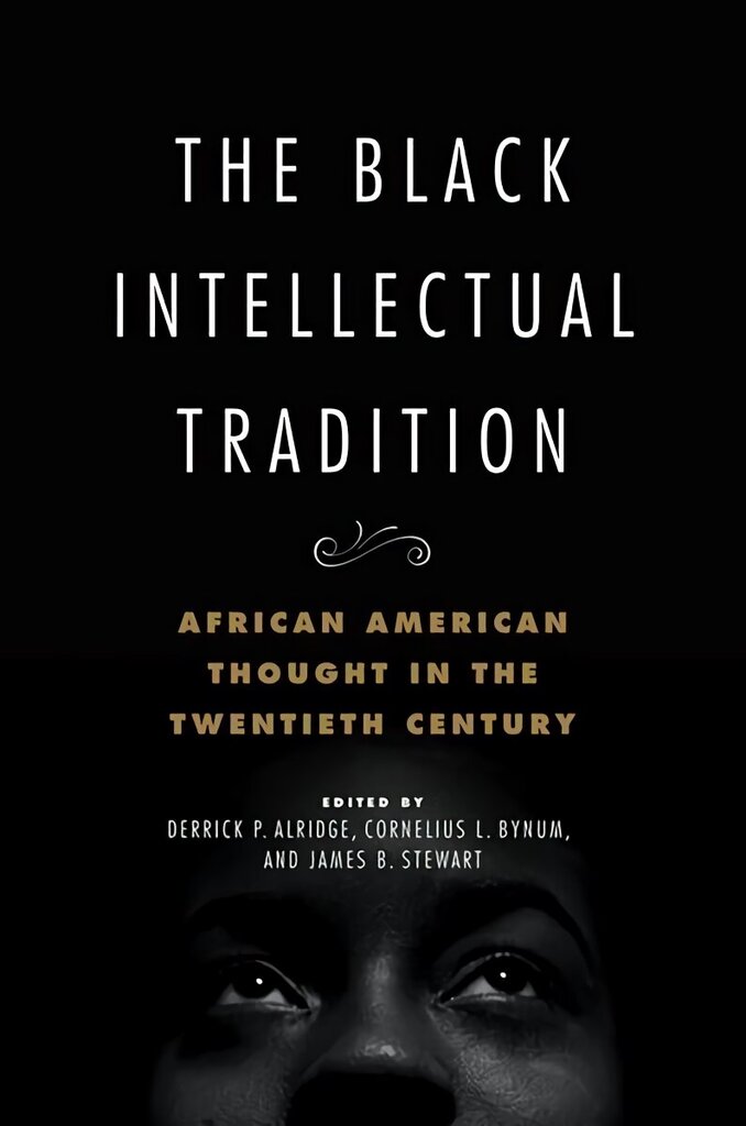 Black Intellectual Tradition: African American Thought in the Twentieth Century цена и информация | Ajalooraamatud | kaup24.ee