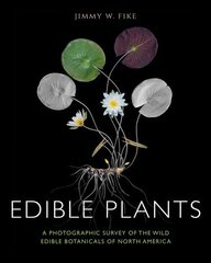 Edible Plants: A Photographic Survey of the Wild Edible Botanicals of North America hind ja info | Fotograafia raamatud | kaup24.ee