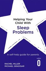 Helping Your Child with Sleep Problems: A self-help guide for parents цена и информация | Самоучители | kaup24.ee