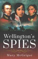 Wellington's Spies цена и информация | Исторические книги | kaup24.ee