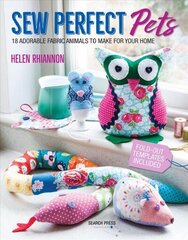 Sew Perfect Pets: 18 Adorable Fabric Animals to Make for Your Home hind ja info | Tervislik eluviis ja toitumine | kaup24.ee