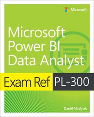 Exam Ref PL-300 Power BI Data Analyst hind ja info | Majandusalased raamatud | kaup24.ee