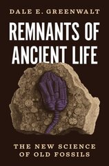 Remnants of Ancient Life: The New Science of Old Fossils цена и информация | Книги по социальным наукам | kaup24.ee