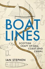 Boatlines: Scottish Craft of Sea, Coast and Canal hind ja info | Reisiraamatud, reisijuhid | kaup24.ee