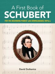 First Book of Schubert: With Downloadable MP3s цена и информация | Книги об искусстве | kaup24.ee