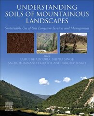 Understanding Soils of Mountainous Landscapes: Sustainable Use of Soil Ecosystem Services and Management цена и информация | Книги по социальным наукам | kaup24.ee