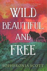 Wild, Beautiful, and Free: A Novel цена и информация | Романы | kaup24.ee