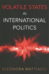 Volatile States in International Politics цена и информация | Книги по социальным наукам | kaup24.ee