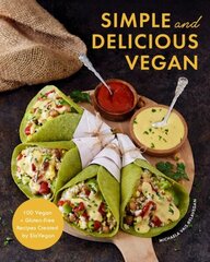 Simple and Delicious Vegan: 100 Vegan and Gluten-Free Recipes Created by ElaVegan (Vegetarian, Plant Based Cookbook) цена и информация | Книги рецептов | kaup24.ee