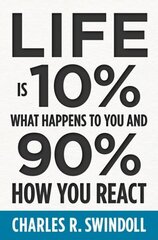 Life Is 10% What Happens to You and 90% How You React цена и информация | Духовная литература | kaup24.ee