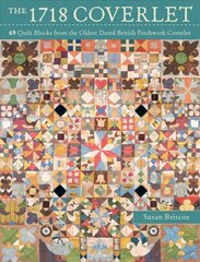 1718 Coverlet: 69 quilt blocks from the oldest dated British patchwork coverlet New edition цена и информация | Книги о питании и здоровом образе жизни | kaup24.ee