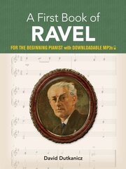 First Book of Ravel: For The Beginning Pianist With Downloadable MP3s цена и информация | Книги для подростков и молодежи | kaup24.ee