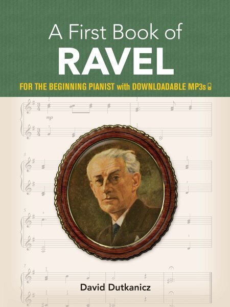 First Book of Ravel: For The Beginning Pianist With Downloadable MP3s цена и информация | Noortekirjandus | kaup24.ee