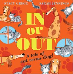 In or Out: A Tale of Cat versus Dog цена и информация | Книги для малышей | kaup24.ee
