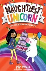 Naughtiest Unicorn and the Birthday Party hind ja info | Noortekirjandus | kaup24.ee