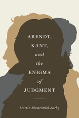 Arendt, Kant, and the Enigma of Judgment hind ja info | Ajalooraamatud | kaup24.ee
