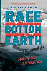 Race to the Bottom of the Earth: Surviving Antarctica цена и информация | Книги для подростков и молодежи | kaup24.ee