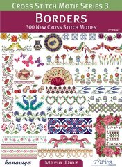 Borders: 300 New Cross Stitch Motifs: 300 New Cross Stitch Motifs hind ja info | Tervislik eluviis ja toitumine | kaup24.ee