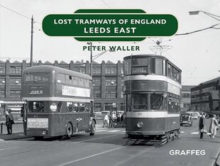 Lost Tramways of England: Leeds East hind ja info | Ajalooraamatud | kaup24.ee