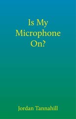 Is My Microphone On? цена и информация | Рассказы, новеллы | kaup24.ee