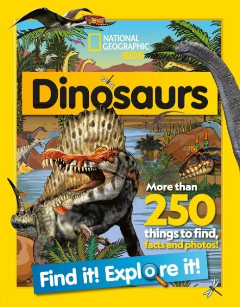 Dinosaurs Find it! Explore it!: More Than 250 Things to Find, Facts and Photos! цена и информация | Noortekirjandus | kaup24.ee